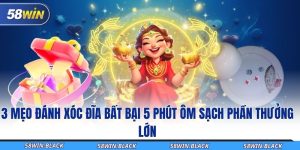 3 meo danh xoc dia bat bai 5 phut om sach phan thuong lon