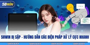 58win-bi-sap-huong-dan-cac-bien-phap-xu-ly-cuc-nhanh