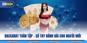 baccarat-toan-tap-so-tay-danh-bai-cho-nguoi-moi