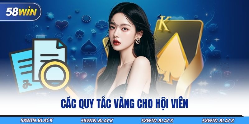 Giữ Vững Trách Nhiệm Khi Cược – Vui Chơi Văn Minh Cùng 58Win 2 cac-quy-tac-vang-cho-hoi-vien