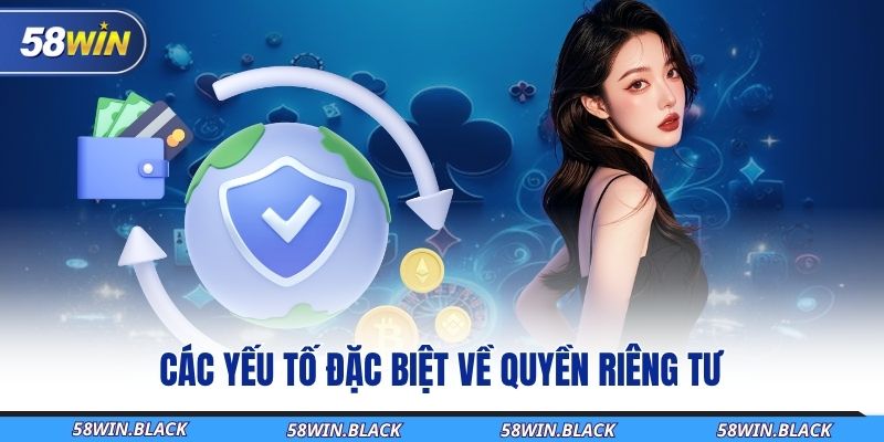 Quyền Riêng Tư Tại 58Win - An Tâm Vượt Trội Trong Thế Giới Số 1 cac-yeu-to-dac-biet-ve-quyen-rieng-tu