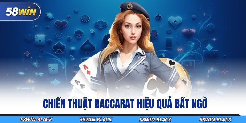 Chiến Thuật Baccarat 58Win Đỉnh Cao - Kiếm Tiền Thưởng Bền Vững 1 chien-thuat-baccarat-hieu-qua-bat-ngo