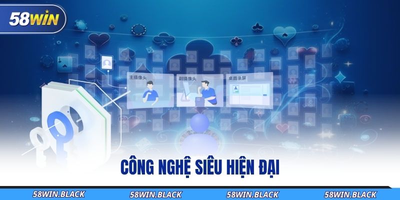 58Win Cập Nhật Chính Sách Bảo Mật 2025 - Minh Bạch, Hiện Đại, An Toàn 2 cong-nghe-sieu-hien-dai