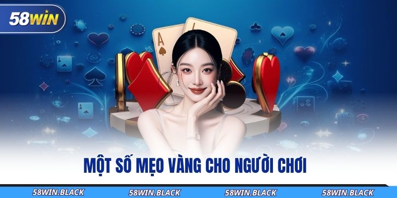 Mẹo Chơi Fantan 58Win Đỉnh Cao - Giúp Bạn Ring Thưởng Ngàn Vàng 3 mot-so-meo-vang-cho-nguoi-choi