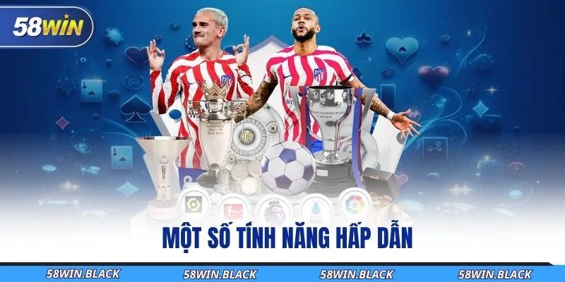 Thể Thao 58Win – Bùng Nổ Hơn 1000 Kèo Cược Mỗi Ngày 3 mot-so-tinh-nang-hap-dan