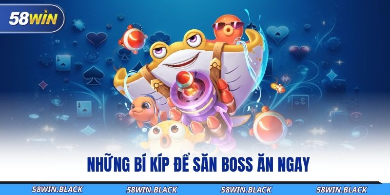 nhung-bi-kip-de-san-boss-an-ngay