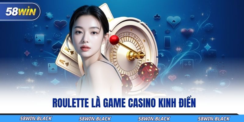 Roulette 58Win Toàn Tập – Cách Chơi & Luật Chơi Mới Cập Nhật 1 roulette-la-game-casino-kinh-dien