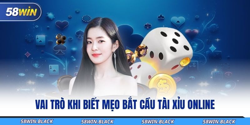 vai-tro-khi-biet-meo-bat-cau-tai-xiu-online